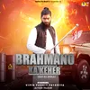 About Brahmano Ka Keher (Aag Ka Shola) Song